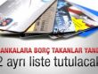 Bankalara borç takanlar yandı