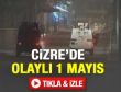 Cizre'de olaylı 1 Mayıs-İzleyin