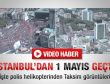 Polis helikopterinden Taksim - Video