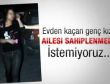 Evden kaçan kızı ailesi reddetti