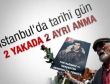 İstanbul'un 2 yakasında 2 ayrı anma