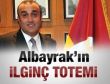 Abdurrahim Albayrak'ın ilginç totemi