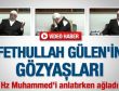 Fethullah Gülen Hz. Muhammed için gözyaşı döktü