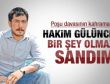 Cihan Kırmızıgül: Hakim gülünce sıkıntı olmaz sandım
