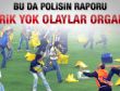 İşte polisin Kadıköy raporu