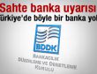 BDDK'dan sahte banka uyarısı