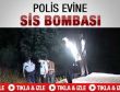Polis evine sis bombalı saldırı-İzleyin
