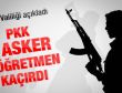 PKK 1 asker ile 2 öğretmeni kaçırdı