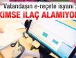 E-Reçete uygulaması sıkıntılı başladı
