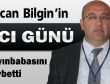 Ercan Bilgin'in acı günü