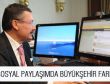 SOSYAL PAYLAŞIMDA BÜYÜKŞEHİR FARKI