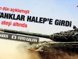 Tanklar Halep'e girdi