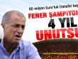 Fatih Terim: Fener şampiyonluğu 4 yıl unutsun