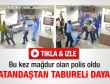 Vatandaştan polise tabureli dayak - Video
