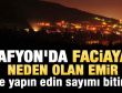 Afyonkarahisar'da faciaya sebep olan emir