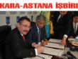 ANKARA-ASTANA İŞBİRLİĞİ PROTOKOLÜ…