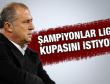 Fatih Terim: Şampiyonlar Ligi kupasını alacağız